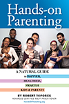 Hands on Parenting a natural guide for happier, healthier, kids and parents