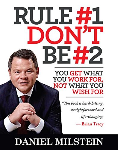 "Success is Never Owned. It’s Rented, and the Rent is Due Every Day.” Dan Milstein.