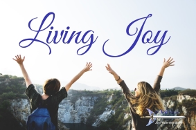 The Art of Living in Joy