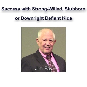 Success with Strong-Willed, Stubbor or Downright Defiant Kids