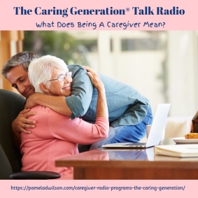 What Does Being A Caregiver Mean?