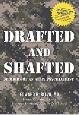 Drafted and Shafted: Memoirs of an Army Psychiatrist is available on Amazon