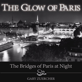 Gary Zuercher, Author of ‘The Glow of Paris: The Bridges  of Paris at Night,’ Ends Exhibition with Fund Raiser
