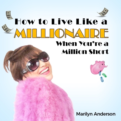 Free Tickets for How to Live Like a MILLIONAIRE When You’re a Million Short