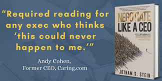 Two Adages Which Make ‘Negotiate Like a CEO’ by Jotham S. Stein a Must Have Book, ‘Being Prepared’ and ‘Needing Protection’