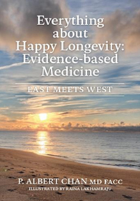 Everything About Happy Longevity By P. Albert Chan M.D. Wins First Place in the FIREBIRD Book Awards’ Senior Topics Category