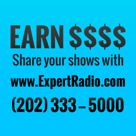 Make Money by Sharing Your Shows at www.ExpertRadio.com