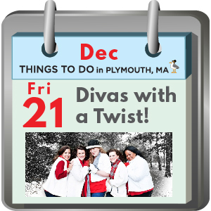 Divas with a Twist at Spire Center in Plymouth MA