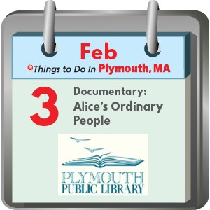 Plymouth Public Library Event: Documentary: Alice’s Ordinary People