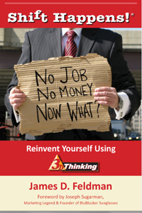 James D. Feldman, CSP,  Publishes  Shift Happens!® No Job.no Money.  