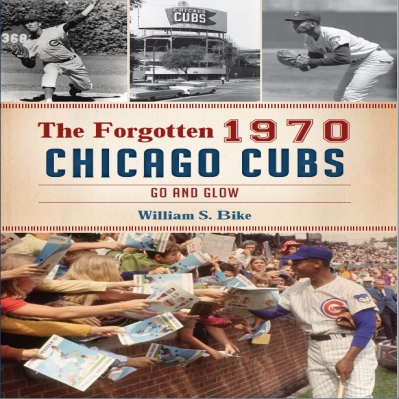 The Forgotten 1970 Chicago Cubs: Go and Glow.