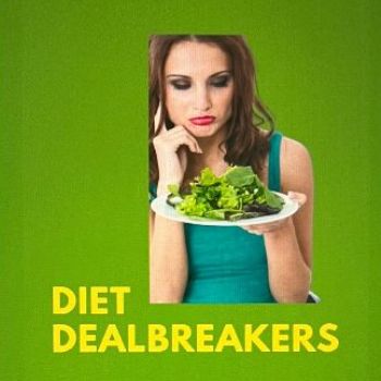 Use the FREE Diet Dealbreakers List to avoid wasting time on a diet unlikely to succeed.