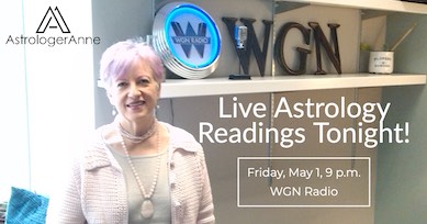 Get latest astrology (including how Venus retrograde affects you)-plus live readings with Astrologer Anne Fri. May 1, WGN Radio.