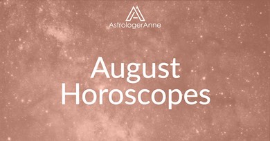 August will feel at a standstill - because it is. Slow down, have more fun, and check your horoscope for details.