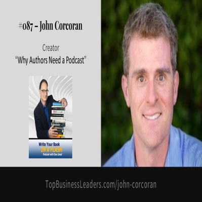 Podcast Expert John Corcoran Shares His Thought Leadership Ideas on ‘Write Your Book in a Flash with Dan Janal,’ Podcast