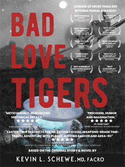 An Astounding 200 SCREENPLAY Wins for  Kevin Schewe’s ‘BAD LOVE TIGERS’