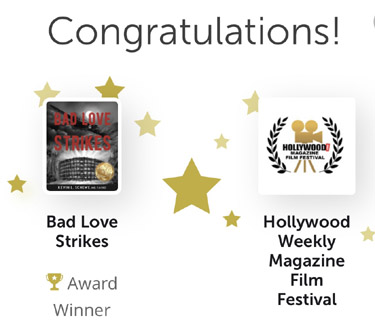 Kevin Schewe’s ‘Bad Love Strikes’  Wins Best Screenplay Award at 7th Annual  Hollywood Weekly Magazine  Film Festival