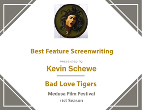 Kevin Schewe’s ‘Bad Love Tigers’ Wins 16th Award for  Best Feature Screenwriting  at Medusa Film Festival