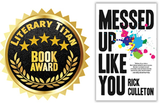 ‘Messed Up Like You’ Wins Literary Titan’s Business Award for ‘Motivation’-- Amazon Bestseller Multi-Award Winner an Inspiration