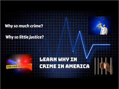 Why So Much Crime? Why So Little Justice?