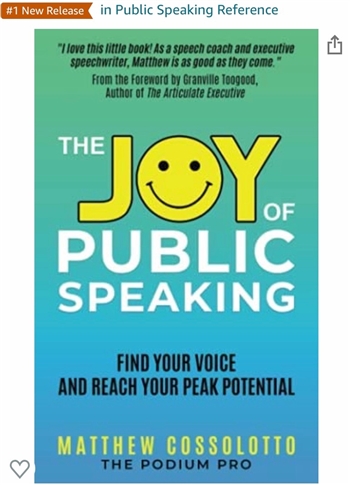 The Joy of Public Speaking by Matthew Cossolotto