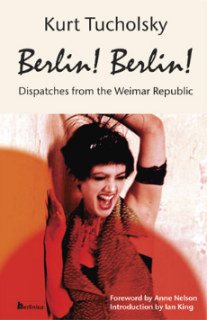 Berlin! Berlin! Dispatches from the Weimar Republic