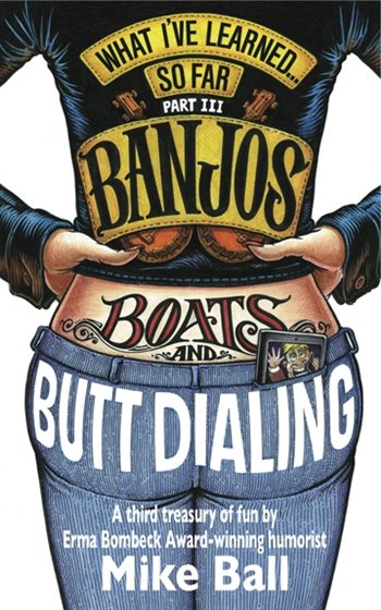 Mike Ball Author 'Banjos, Boats and Butt Dialing'